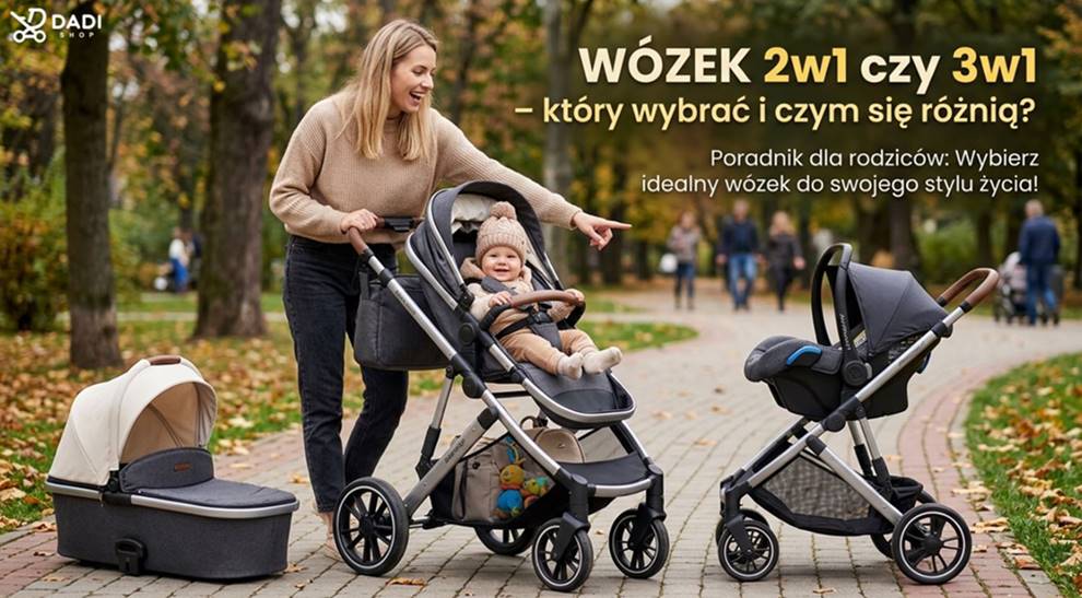 Wózek 2w1 i 3w1 - czym się różnią. Lifestyle. dadi-shop